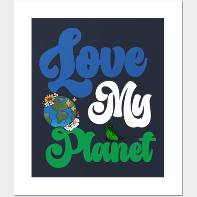 Love My Planet - Environmental Protection Earth Day Climate Wall Art by graphicaesthetic ✅